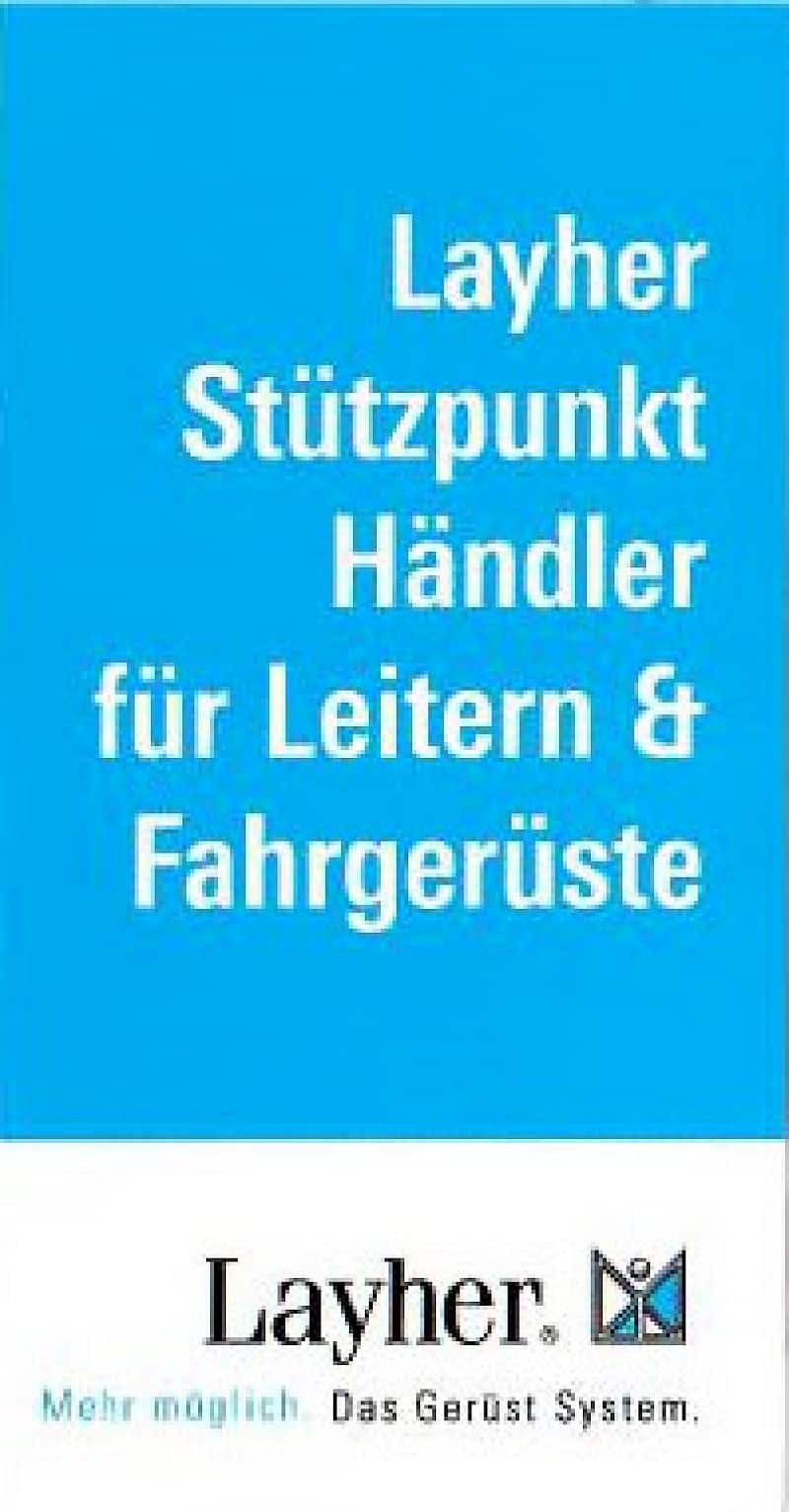 Layher Stützpunkthändler für Leitern und Fahrgerüste